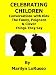 Celebrating Children - Conversations with Kids - The Funny, Poignant & Clever Things They Say