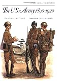 The US Army 1890-1920 (Men-at-Arms)