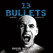 13 Bullets: A Vampire Tale | [David Wellington]
