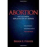 abortion the ultimate exploitation of women morgan james faith