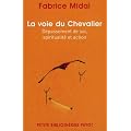La voie du Chevalier : D�passement de soi, spiritualit� et action