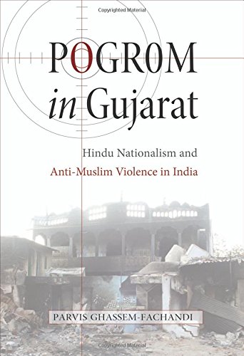 pogrom in gujarat hindu nationalism and anti muslim violence in india