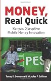 Money, Real Quick: Kenya's Disruptive Mobile Money Innovation
