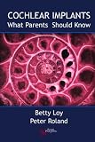 Cochlear Implants: What Parents Should Know