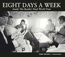 Eight Days a Week: Inside The Beatles' Final World Tour