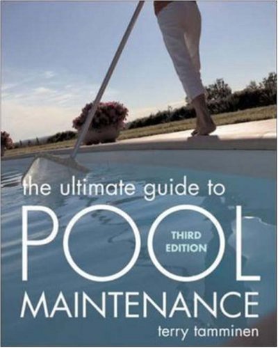 The Ultimate Guide to Pool Maintenance, Third Edition under Outdoor & Recreational Areas in The Books Store