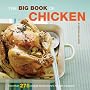 Big Book of Chicken: Over 300 Exciting Ways to Cook Chicken