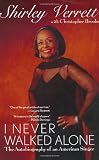 I Never Walked Alone: The Autobiography of an American Singer