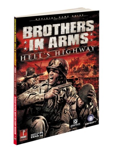 Brothers in Arms: Hell s Highway: Prima Official Game Guide (Prima Official Game Guides)