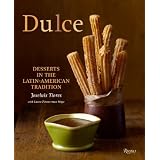 Dulce: Desserts in the Latin-American Traditionby Joseluis Flores