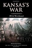 Kansas s War: The Civil War in Documents (Civil War in the Great Interior)