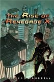The Rise of Renegade X