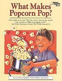 What Makes Popcorn Pop?: And Other Questions About the World Around Us by Myers, Jack (1994) Paperback