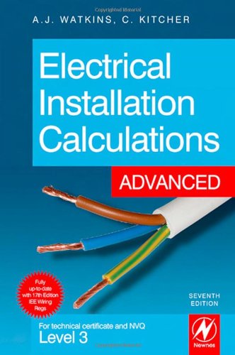 Electrical Installation Calculations: Advanced: For technical certificate and NVQ Level 3: For Technical Certificate and NVQ Level 3 Advanced