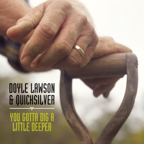 Doyle Lawson & Quicksilver - You Gotta Dig A Little Deeper - Zortam Music