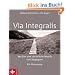 VIA INTEGRALIS. Wo Zen und christliche Mystik sich begegnen: Ein �bungsweg - Unter Mitarbeit von Bernhard Stappel