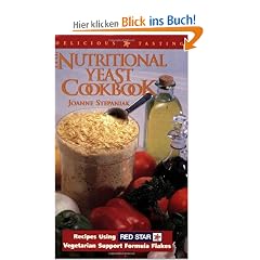 The Nutritional Yeast Cookbook: Featuring Red Star's Vegetarian Support Formula Flakes: Recipes Featuring Red Star Vegetarian Support Formula Flakes