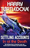 Settling Accounts: In at the Death (Great War)