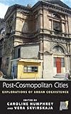 Post-cosmopolitan cities : explorations of urban coexistence