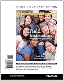 Field Instruction: A Guide for Social Work Students, Updated Edition, Books a la Carte Edition (6th Edition)