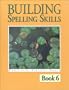 Building Spelling Skills 6