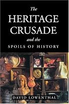 The Heritage Crusade and the Spoils of History