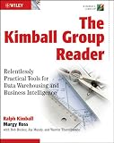 The Kimball Group Reader: Relentlessly Practical Tools for Data Warehousing and Business Intelligence