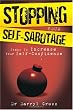 Stopping Your Self-Sabotage: Steps to Increase Your Self-Confidence