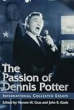The passion of Dennis Potter