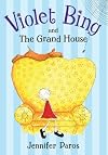 Violet Bing and the Grand House