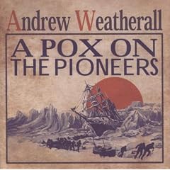 A Pox On The Pioneers