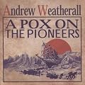 A Pox On The Pioneers