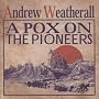 A Pox On The Pioneers