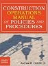 Construction Operations Manual of Policies and Procedures (Construction Operations Manual of Policies & Procedures)
