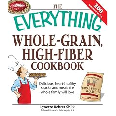 Everything Whole Grain, High Fiber Cookbook: Delicious, heart-healthy snacks and meals the whole family will love (Everything Series)