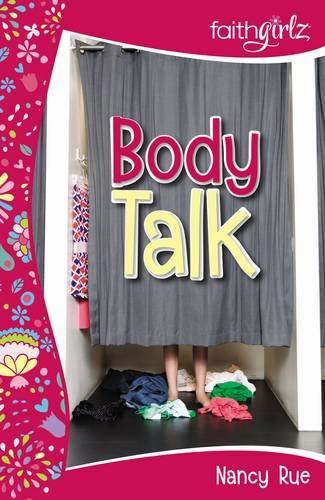 Body Talk (Faithgirlz), by Nancy N. Rue