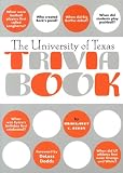 The University of Texas Trivia Book