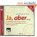 "Ja, aber...": Die heimliche Kraft allt�glicher Worte und wie man durch bewusstes Sprechen selbstbewusster wird (CD)