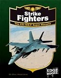 Books : Strike Fighters: The F/A -18E/F Super Hornets, Revised Edition (Edge Books)