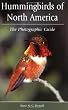 Hummingbirds of North America: The Photographic Guide