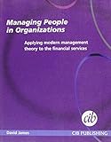 Managing people in organizations : applying modern management theory to the financial services