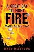 A Great Day to Fight Fire: Mann Gulch, 1949
