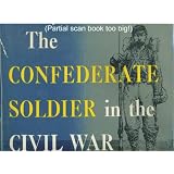 TheConfederatesoldierintheCivilWar,1861-1865:PrefacedbyaeulogybyMajor-GeneralFitzhughLee.ThefoundationandformationoftheConfederacy...Buchanan,RearAdmiralRaphaelSemmes,etc