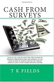 Cash From Surveys: Thousands of people worldwide are making a full
time income by simply filling out short surveys and giving their
opinion online