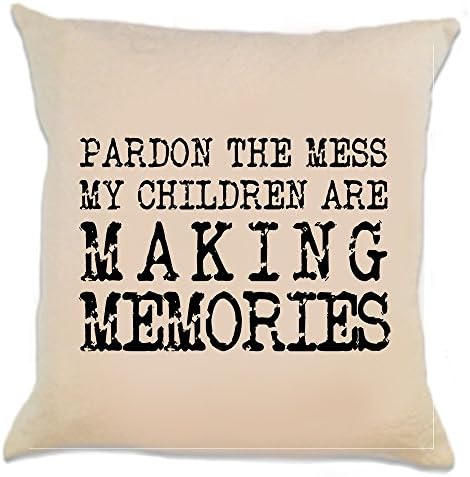 Pardon the Mess My Children are Making Memories 12 x 12 Inch Decorative Pillow