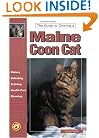 Guide to Owning a Maine Coon Cat: Grooming, Feeding, Handling, Health, Exhibition
