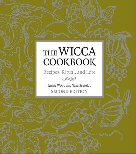 The Wicca Cookbook: Recipes, Ritual, and Lore