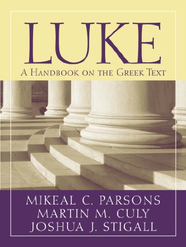 Luke: A Handbook on the Greek Text (Baylor Handbook on the Greek New Testament) Luke: A Handbook on the Greek Text (Baylor Handbook on the Greek New Testament)