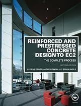 Reinforced and Prestressed Concrete Design to EC2: The Complete Process, Second Edition Reinforced and Prestressed Concrete Design to EC2: The Complete Process, Second Edition