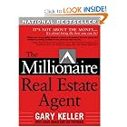The Millionaire Real Estate Agent: It's Not About the Money...It's About Being the Best... by Gary Keller, Dave Jenks, Jay Papasan, and Gary Keller